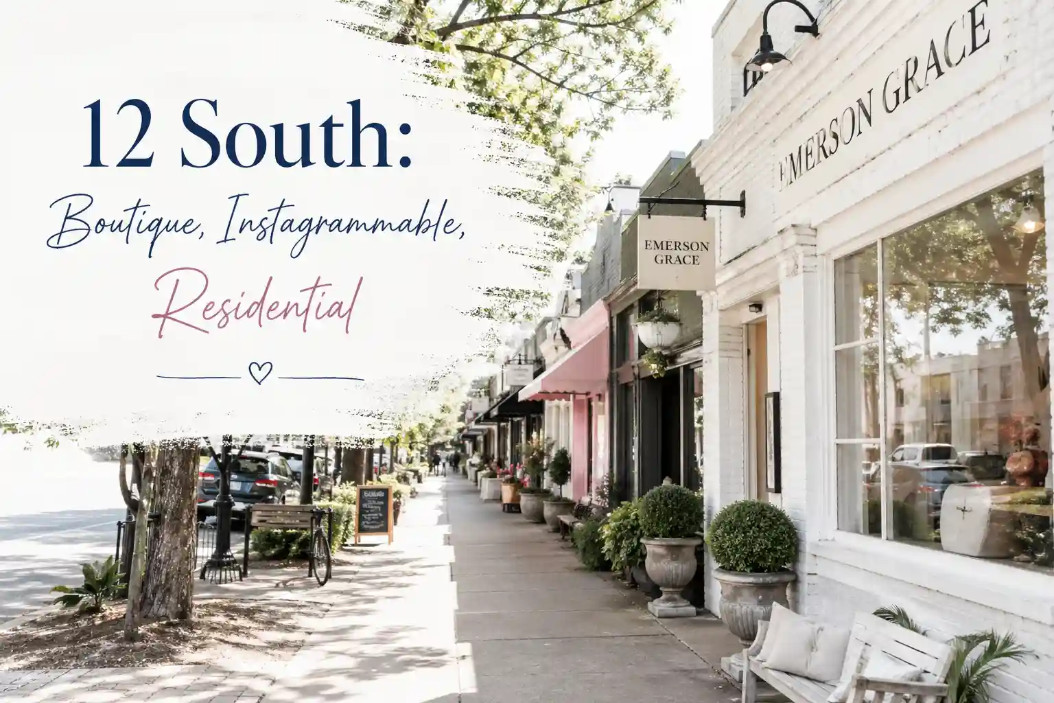 12 South: Boutique, Instagrammable, Residential