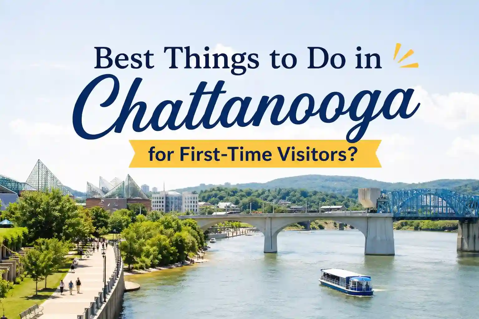 Best Things to Do in Chattanooga for First-Time Visitors