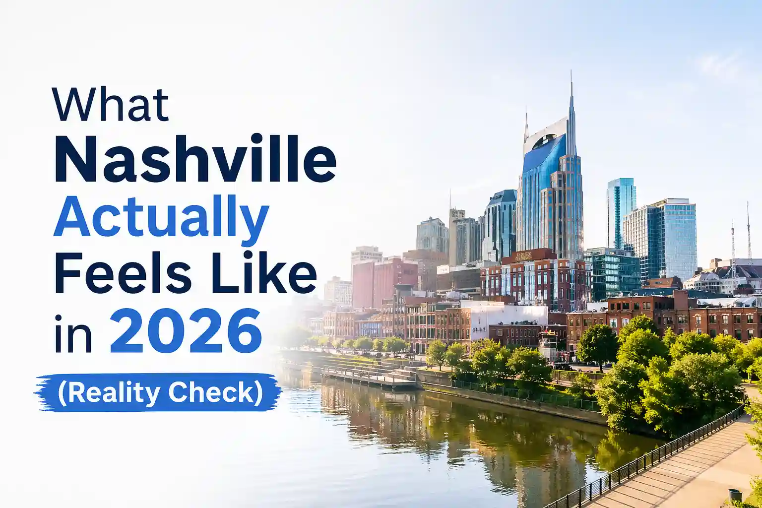 What Nashville Actually Feels Like in 2026 (Reality Check)