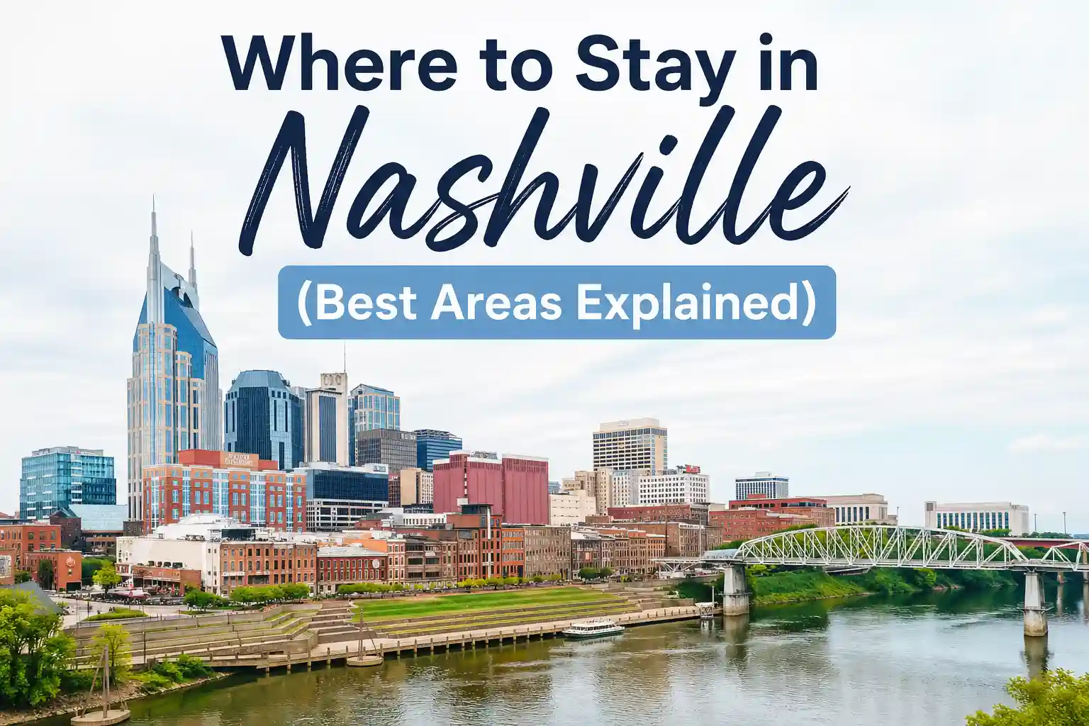 Where to Stay in Nashville (Best Areas Explained)