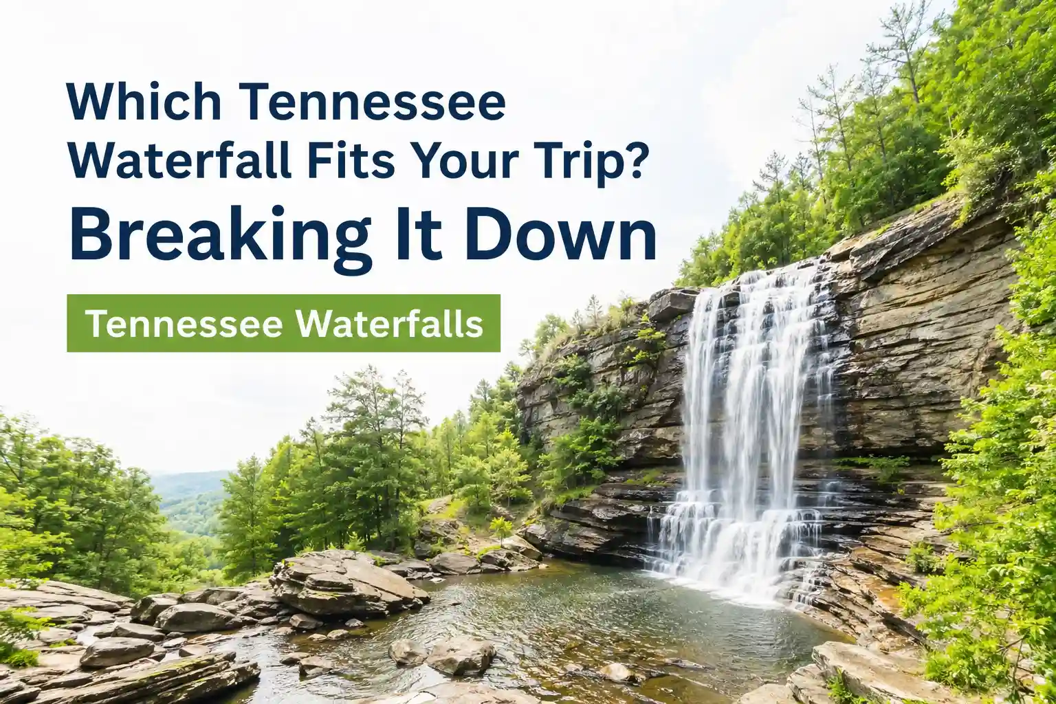 Which Waterfall Fits Your Trip? Breaking It Down